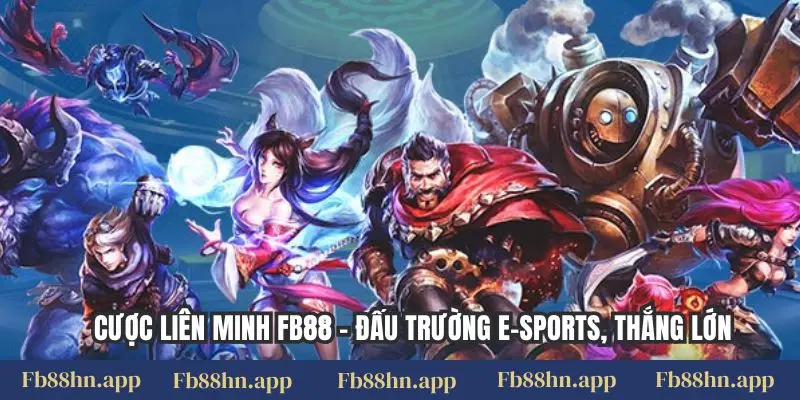 Cược Liên Minh Fb88 - Đấu Trường E-Sports, Thắng Lớn