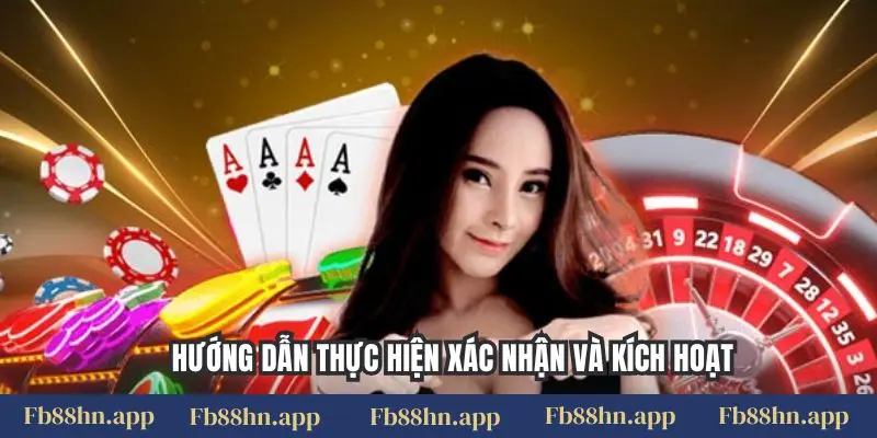 Đăng ký FB88 3 Hướng dẫn thực hiện xác nhận và kích hoạt