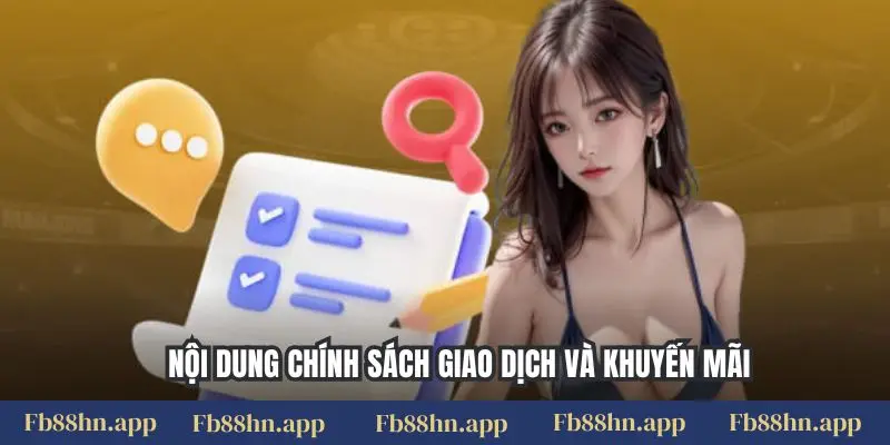 Nội dung chính sách giao dịch và khuyến mãi