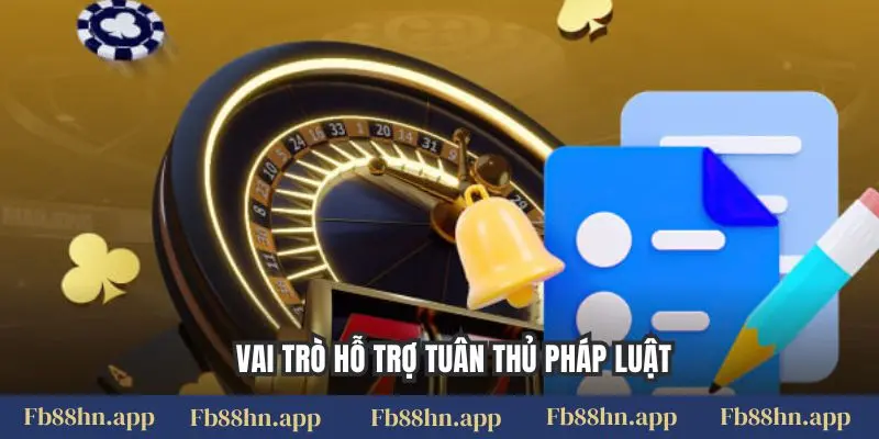 Vai trò hỗ trợ tuân thủ pháp luật