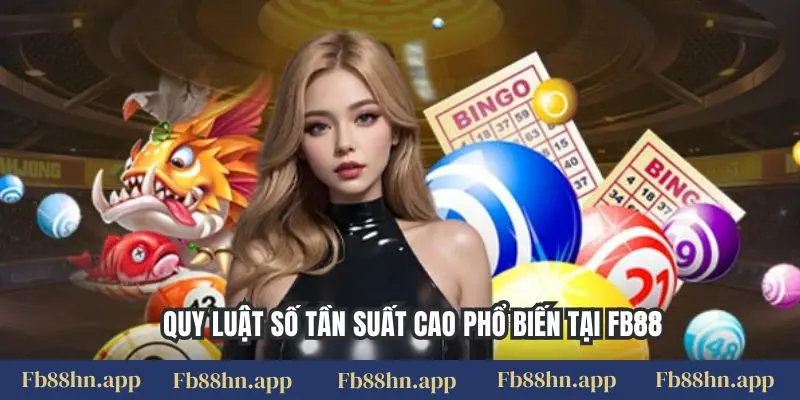 Quy luật số tần suất cao phổ biến tại FB88