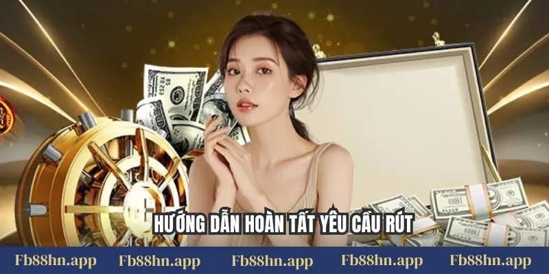 Hướng dẫn hoàn tất yêu cầu rút