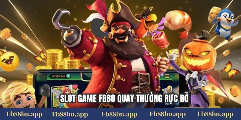 Slot game FB88 quay thưởng rực rỡ