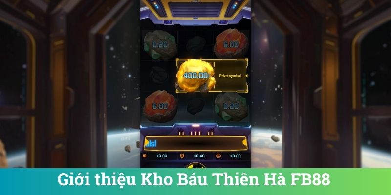 Giới thiệu Kho Báu Thiên Hà FB88