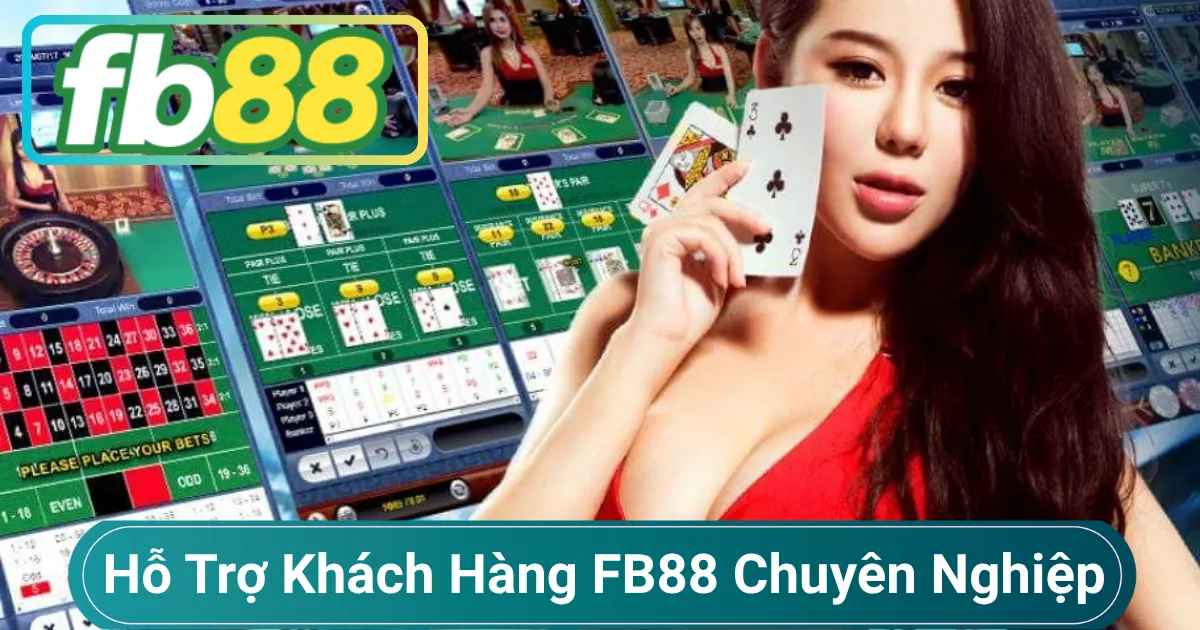 Hỗ Trợ Khách Hàng FB88 Chuyên Nghiệp